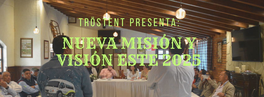 TROSTEN PRRSENTA NUEVA MISIÓN Y VISION ESTE 2025